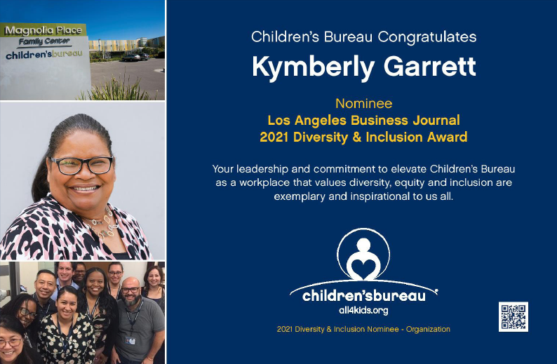 Chief People Officer Kymberly Garrett was recognized for her leadership as a nominee for the Los Angeles Business Journal’s 2021 Diversity & Inclusion Award.